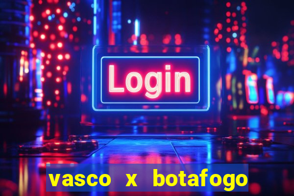 vasco x botafogo ao vivo futemax
